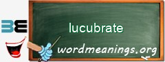 WordMeaning blackboard for lucubrate